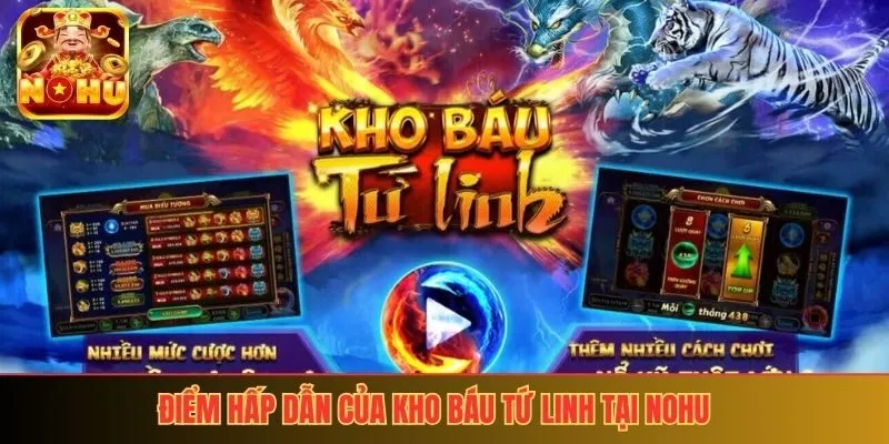 Điểm hấp dẫn của kho báu tứ linh tại nohu
